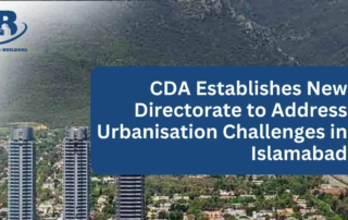 CDA Establishes New Directorate to Address Urbanization Challenges in Islamabad