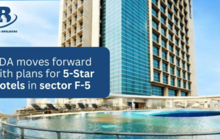 CDA Moves Forward with Plans for 5-Star Hotels in Sector F-5