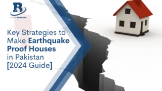 Key Strategies to Make Earthquake Proof Houses in Pakistan[2024 Guide]