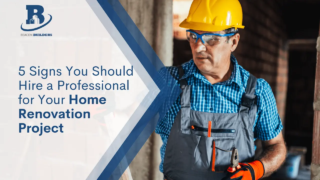 5 Signs You Should Hire a Professional for Your Home Renovation Project